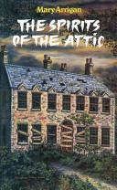 The Spirits of the Attic by Mary Arrigan