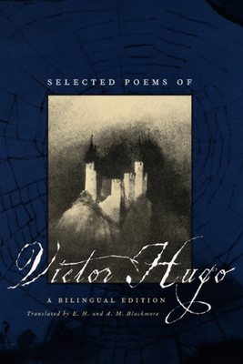 Selected Poems of Victor Hugo: A Bilingual Edition by Victor Hugo