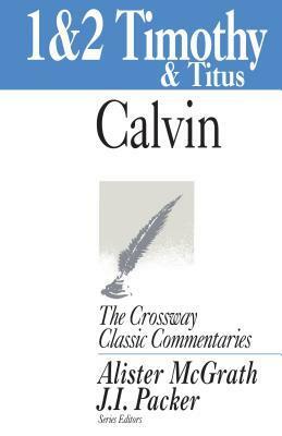 1, 2 Timothy, Titus by John Calvin