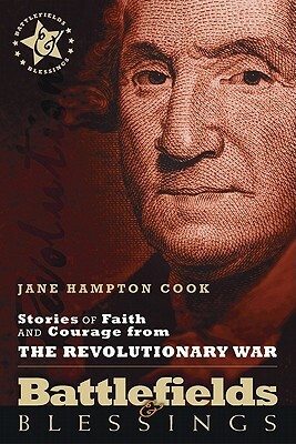 Stories of Faith and Courage from the Revolutionary War by Jane Hampton Cook