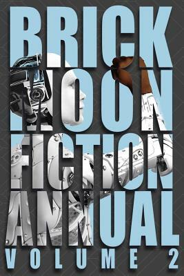 The Brick Moon Fiction Annual Volume 2 by Sam French, Stephanie Jessop, Lauren A. Forry