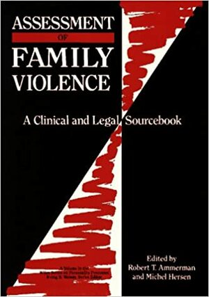 Assessment Of Family Violence: A Clinical And Legal Sourcebook by Robert T. Ammerman