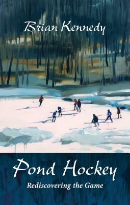 Pond Hockey by Brian Kennedy