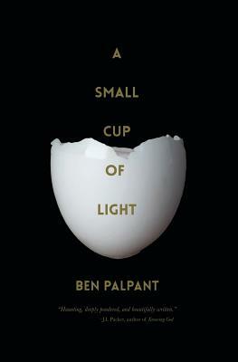 A Small Cup of Light: a drink in the desert by Ben Palpant