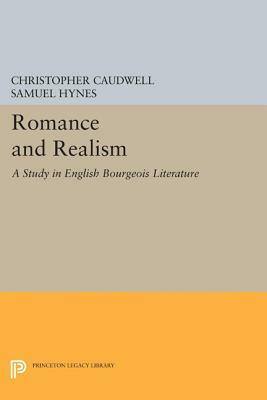 Romance and Realism: A Study in English Bourgeois Literature by Christopher Caudwell