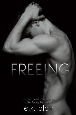 Freeing by E.K. Blair