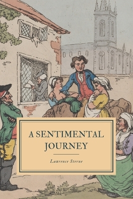 A Sentimental Journey: Through France and Italy by Laurence Sterne