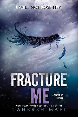 Fracture Me by Tahereh Mafi