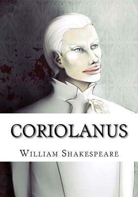 Coriolanus by William Shakespeare