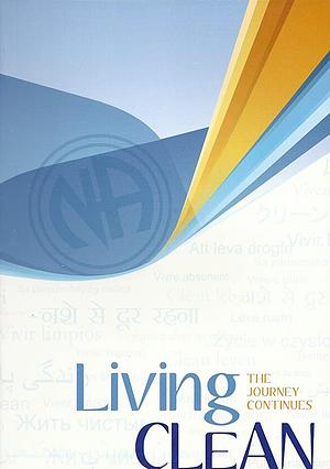 Living Clean: The Journey Continues by Inc. Narcotics Anonymous World Services, Inc. Narcotics Anonymous World Services