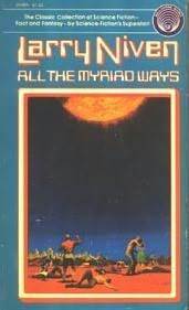 All the Myriad Ways by Larry Niven