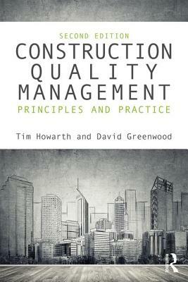 Construction Quality Management: Principles and Practice by Tim Howarth, David Greenwood