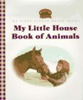 My Little House Book of Animals by Laura Ingalls Wilder