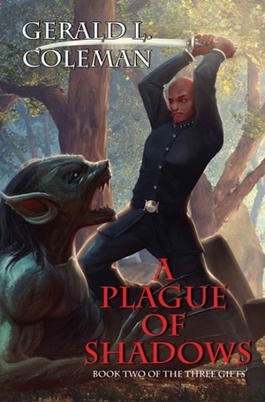 A Plague Of Shadows: Book Two of The Three Gifts by Gerald L. Coleman