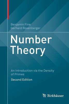 Number Theory: An Introduction Via the Density of Primes by Benjamin Fine, Gerhard Rosenberger