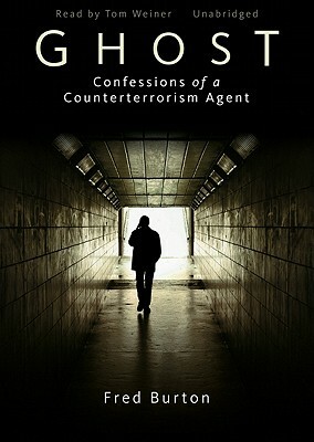 Ghost: Confessions of a Counterterrorism Agent by Fred Burton