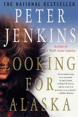 Looking for Alaska by Peter Jenkins