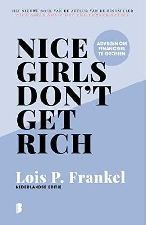 Nice girls don't get rich by Lois P. Frankel