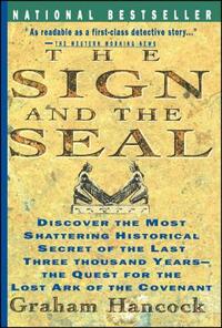 Sign and the Seal: The Quest for the Lost Ark of the Covenant by Graham Hancock