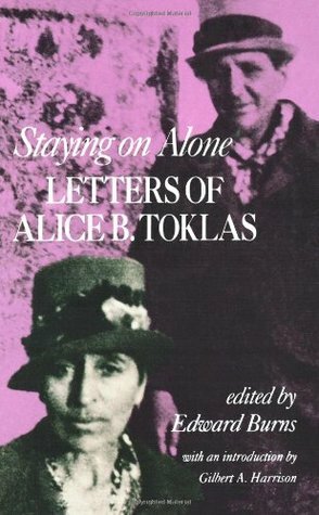 Staying on Alone: Letters of Alice B. Toklas by Edward M. Burns, Cecil Beaton, Alice B. Toklas