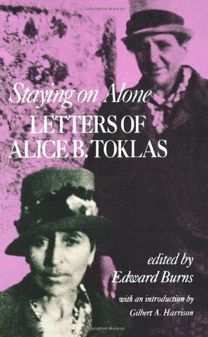 Staying on Alone: Letters of Alice B. Toklas by Edward M. Burns, Alice B. Toklas, Cecil Beaton