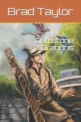Gemstone Dragons by Brad Taylor