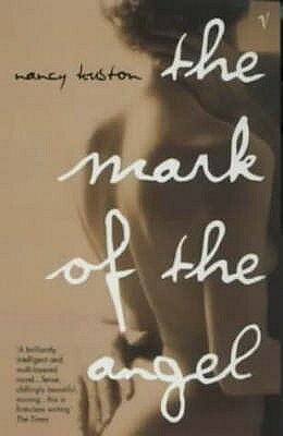 The Mark of the Angel by Nancy Huston