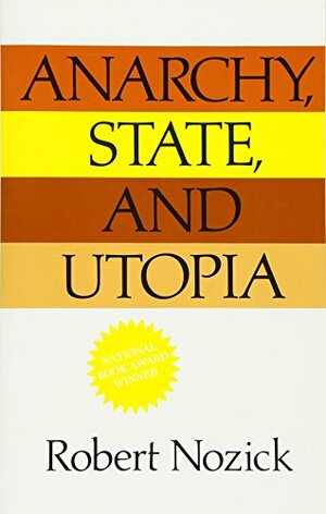 Anarchy, State, and Utopia by Robert Nozick