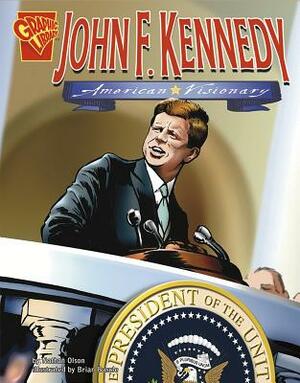 John F. Kennedy: American Visionary by Nathan Olson