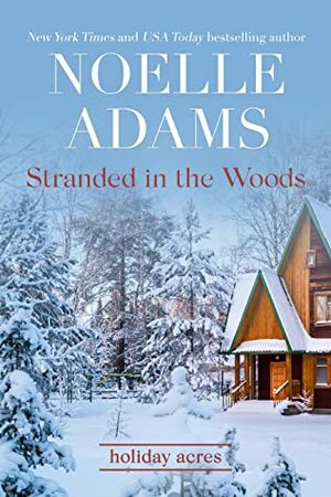 Stranded in the Woods by Noelle Adams