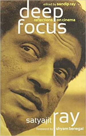 Deep Focus by Sandip Ray, Satyajit Ray