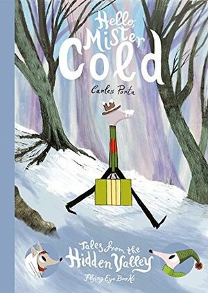 Hello Mister Cold: Tales from the Hidden Valley Book 2 by Carles Porta