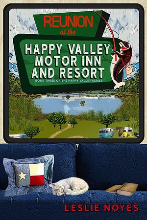 Reunion at the Happy Valley Motor Inn and Resort by Leslie Noyes, Leslie Noyes