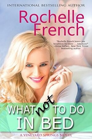 What NOT to Do in Bed: by Rochelle French