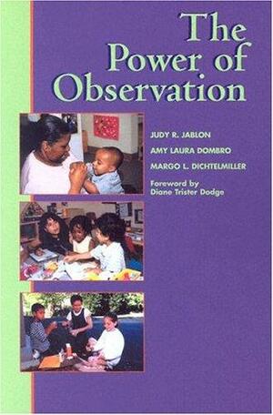 The Power of Observation for Birth Through Eight by Amy Laura Dombro, Margo L. Dichtelmiller, Judy R. Jablon