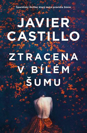 Ztracena v bílém šumu by Javier Castillo