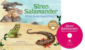 Siren Salamander: What Is an Amphibian? by Linda Ayers