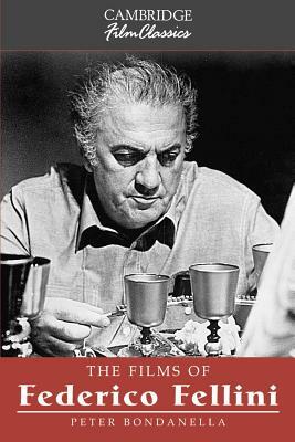 The Films of Federico Fellini by Peter E. Bondanella