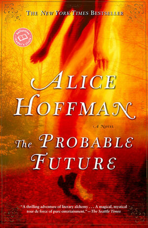 The Probable Future by Alice Hoffman