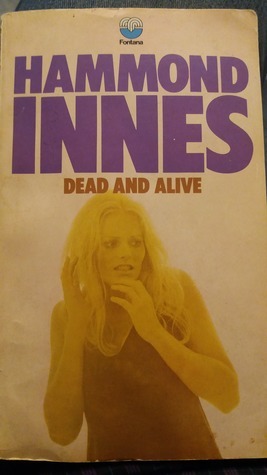 Dead and Alive by Hammond Innes