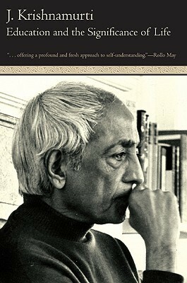 Education and the Significance of Life by J. Krishnamurti