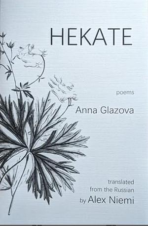 Hekate: poems by Anna Glazova