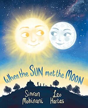 When the Sun Met the Moon by Simran Mohinani, Leo Hartas