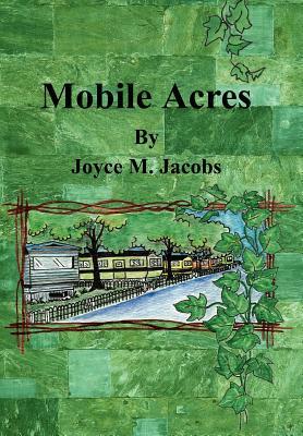 Mobile Acres by Joyce M. Jacobs