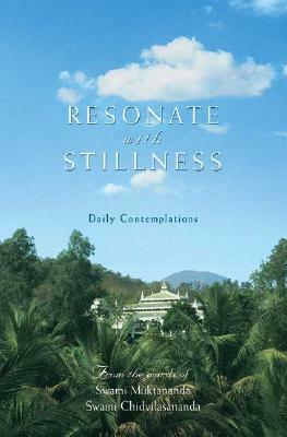 Resonate with Stillness: Daily Contemplations by Gurumayi Chidvilasananda, Swami Muktananda