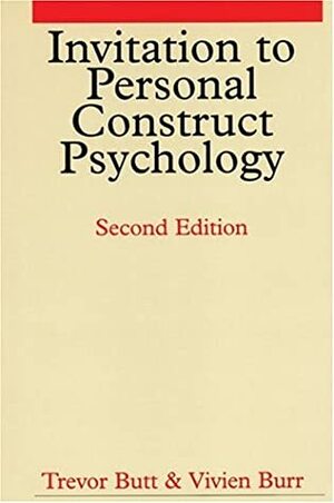Invitation to Personal Construct Psychology by Trevor Butt, Vivien Burr
