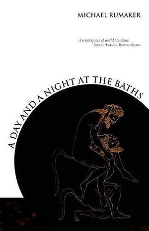 A Day and A Night At The Baths by Michael Rumaker, Michael Rumaker