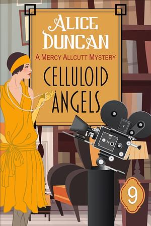 Celluloid Angels  by Alice Duncan