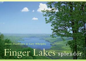 Finger Lakes Splendor by Derek Doeffinger, Gary Whelpley