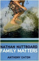 Nathan Nuttboard: Family Matters by Anthony Eaton